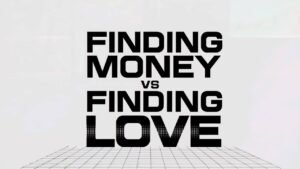 find money vs finding love